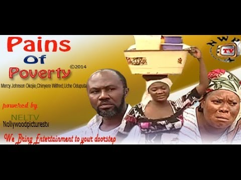 Pains of Poverty    -     2014  Nigeria Nollywood Movie