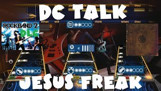 dc Talk - Jesus Freak - Rock Band 2 DLC Expert Full Band (August 3rd, 2010)