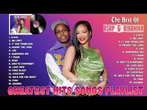 ASAP Rocky & Rihanna  - Best Songs Collection 2022 - Greatest Hits Songs of All Time - Mix 2022