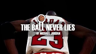 THE BALL NEVER LIES #23 - MICHAEL JORDAN (Part II)