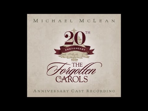 The Forgotten Carols: 20th Anniversary Cast Recording - Michael McLean (Full Album)