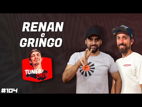 TunerCast #104 - Renan e Gringo (@splitcustoms e @gringo_racing)