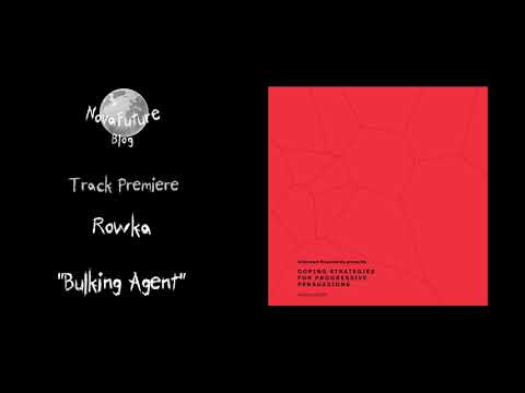 Rowka - Bulking Agent [UM002VA | Unknown Movements | Premiere]