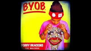 Bobby Brackins feat. Wallpaper - &quot;B.Y.O.B.&quot;
