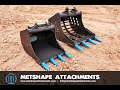 Low Cost High Quality Excavator Attachments form Metshape Attachments