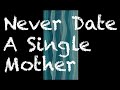 Never Date A Single Mother Coach Red Pill Reupload