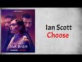 Ian Scott - Choose (Audio) (From The Next 365 Days)