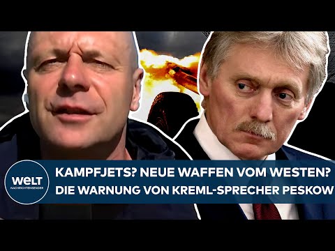 PUTINS KRIEG: Kampfjets? Neue Waffenlieferungen des Westens? Die Warnung von Kreml-Sprecher Peskow