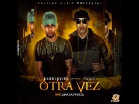 Joshu Joker Ft. Endo – Otra Vez (Prod. Labia La Fuerza)