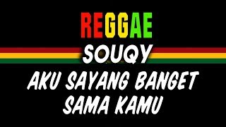 Download lagu Reggae Ska Souqy - Aku sayang banget sama kamu | SEMBARANIA mp3