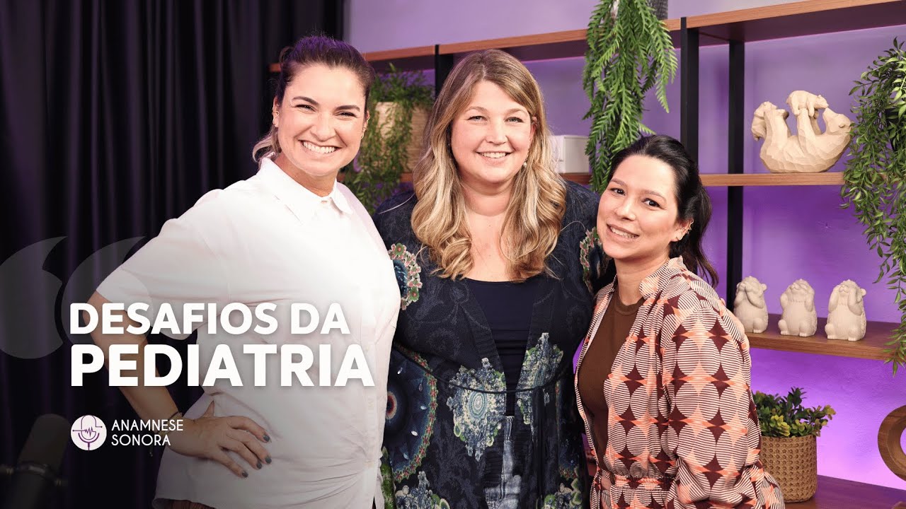 PODCAST | DESAFIOS DA PEDIATRIA | NINA BEZERRA