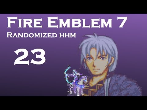 Fire Emblem 7 Randomized HHM; Part 23: Brawl @ Bern