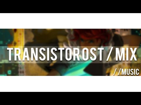 Transistor OST: The Spine (Mixed Vocals & Hum)