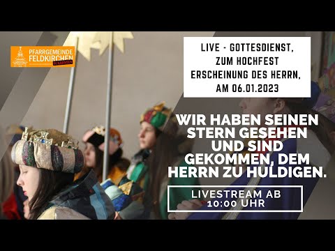 Livestream vom  Hochfest "Erscheinung des Herrn"(Dreikönigstag) LIVE aus Feldkirchen, am 6.1.2023