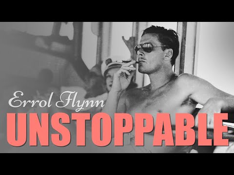 errol flynn || unstoppable