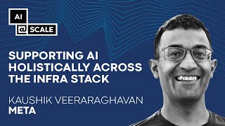 Supporting AI holistically Across the Infra stack | Kaushik Veeraragha