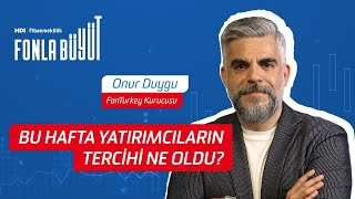 Bu Hafta Yatırımcıların Tercihi Ne Oldu? | Onur Duygu I HDI Fibaemeklilik