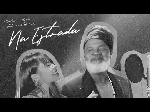 Carlinhos Brown & Juliana Velasquez | Na Estrada