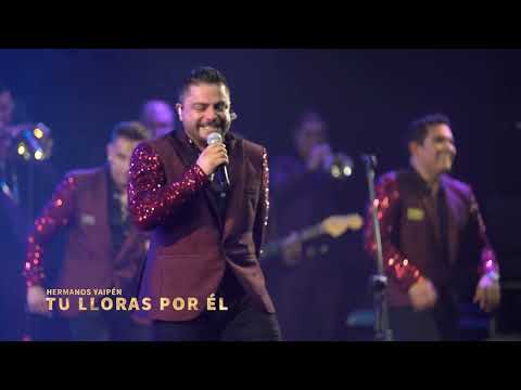 Tu Lloras Por Él - Espectaculares Edición Teatro Leguía - Hnos. Yaipén