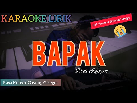 BAPAK"Karaoke Lirik"//Didi Kempot//GET FAMOUS - Sampai Nangis//
