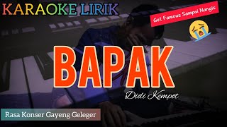 Download lagu BAPAK'Karaoke Lirik'//Didi Kempot//GET FAMOUS - Sampai Nangis// mp3