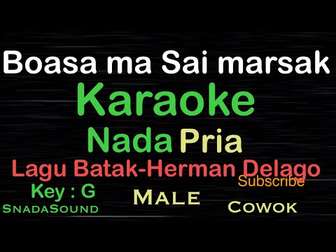 Boasa sai marsak ho-Herman Delago-Lagu Batak|Karaoke nada Pria-Male-cowok-Laki@UcokkuYasir