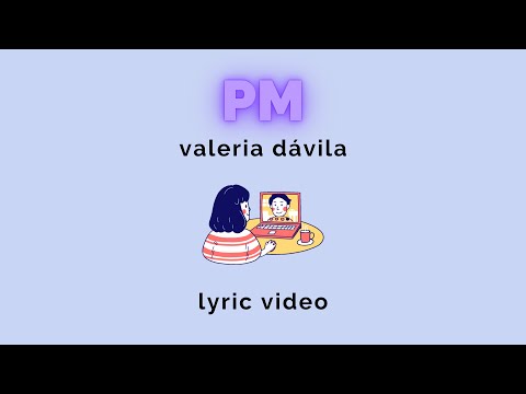 valeria dávila - PM (Lyric Video)