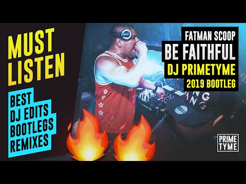 Fatman Scoop  - Be Faithful (DJ Primetyme 2019 Bootleg)