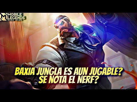 BAXIA JUNGLA DESPUES DEL NERF? ES BUENO? PORQUE NADIE LO JUEGA? MOBILE LEGENDS ESPAÑOL