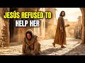 The REAL Reason Jesus Said NO Three Times To The Canaanite Woman