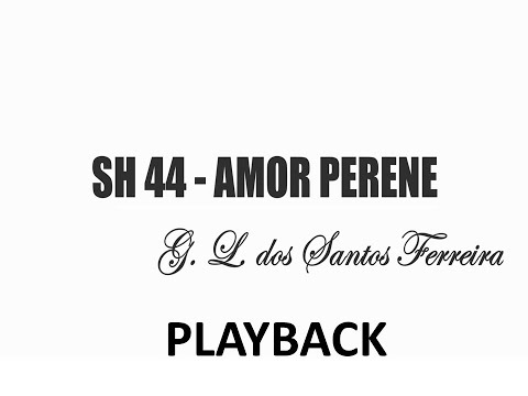 PLAYBACK SH 44 - AMOR PERENE