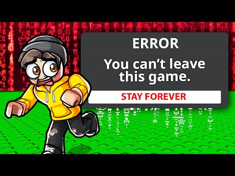 you CAN'T LEAVE this Roblox game... (help)