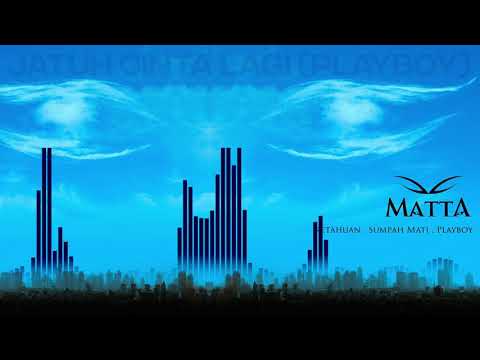 Matta - Jatuh Cinta Lagi (Official Audio)