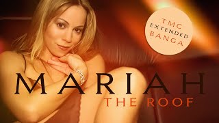 Mariah Carey - The Roof (TMC Extended Banga)