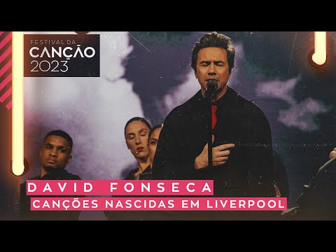 David Fonseca - Canções nascidas em Liverpool | Festival da Canção 2023