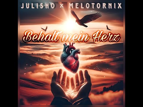 Julisho x Melotornix - Behalt mein Herz (prod. by Nolex)