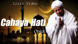 Download lagu Opick - Cahaya Hati ( Lirik ) mp3 Download lagu Opick - Cahaya Hati ( Lirik ) mp3