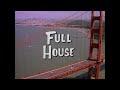 Full House Season 4 Opening And Closing Credits And Theme Song