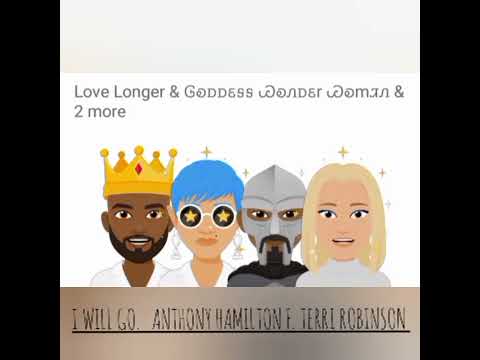 I WILL GO...... ANTHONY HAMILTON F.TERRI ROBINSON