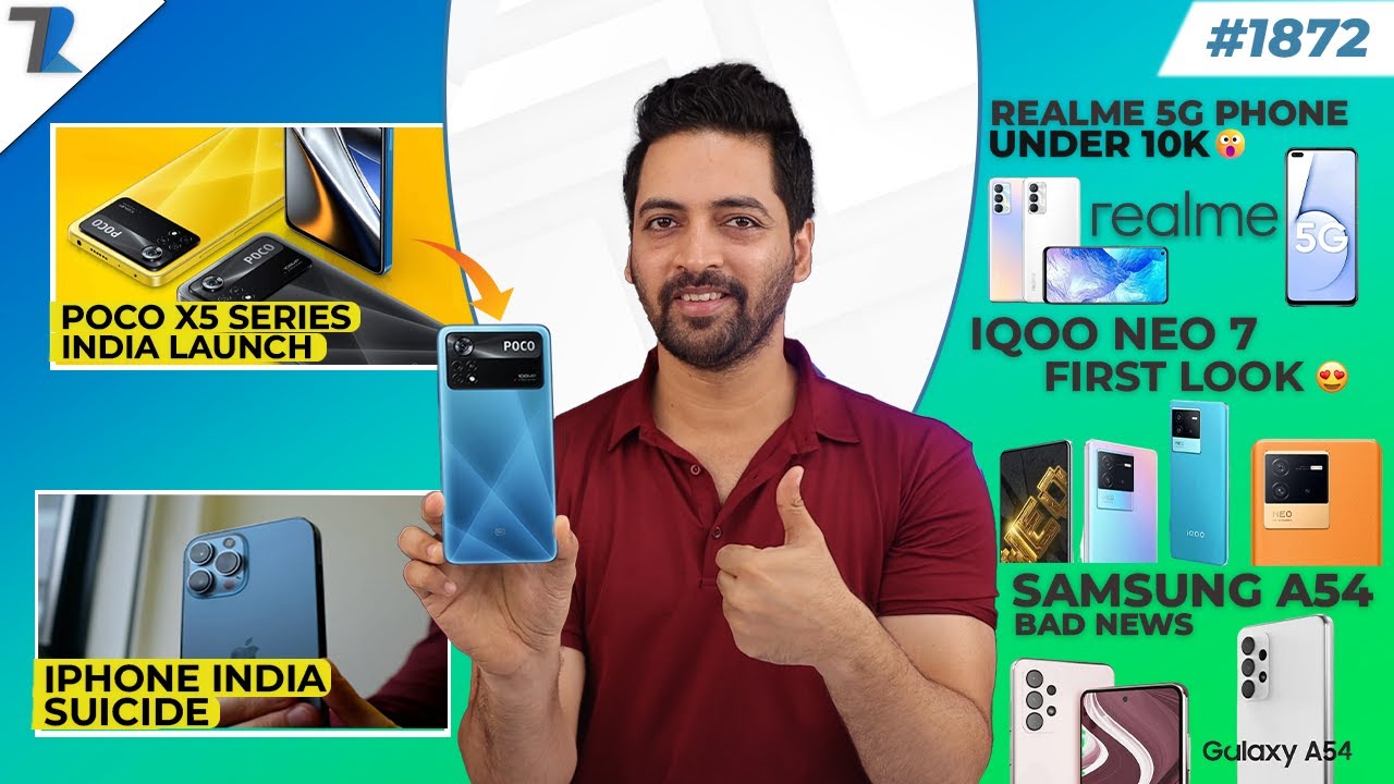 POCO X5 India,realme 10k 5G Phone,iPhone Death,Samsung A54 Bad News,iQOO Neo 7 Periscope