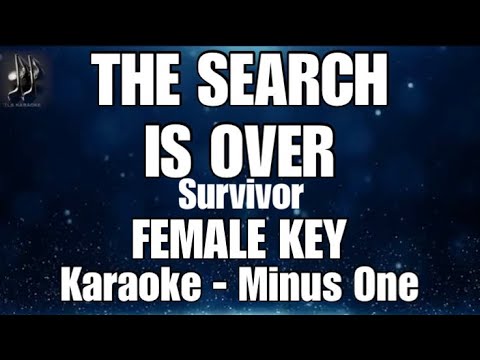THE SEARCH IS OVER | Survivor • FEMALE KEY • KARAOKE | MINUS ONE