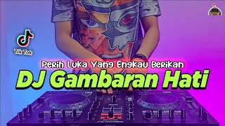 Download lagu DJ GAMBARAN HATI - PERIH LUKA YANG ENGKAU BERIKAN TIKTOK VIRAL REMIX FULL BASS TERBARU 2021 mp3