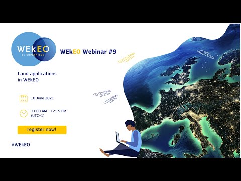 WEkEO Webinar N.9 — Land Applications in WEkEO