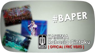 KAHITNA - Rahasia Cintaku #Baper [Official Lyric Video]