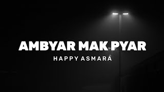 Download lagu Ambyar Mak Pyar - Happy Asmara (Lirik) mp3 Download lagu Ambyar Mak Pyar - Happy Asmara (Lirik) mp3