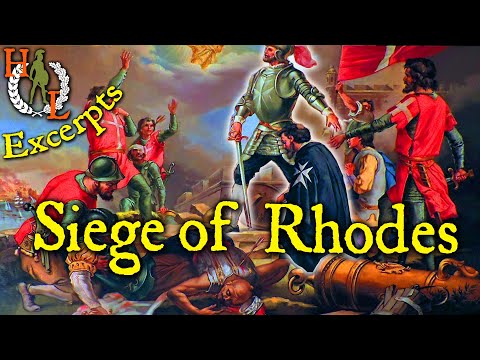 Excerpts: Knights Hospitaller and their Heroic Defence of Rhodes 1480, 1522