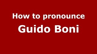 How to pronounce Guido Boni