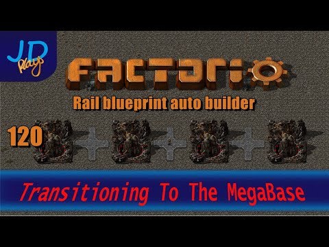 Factorio 0.16 Transitioning to the MEGABASE EP120 Rail blueprint auto builder