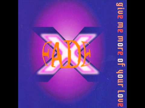 X-Fade - Give Me More Of Your Love