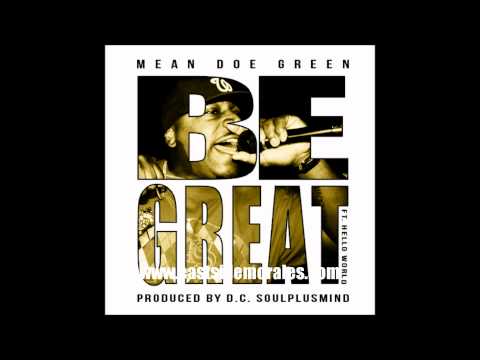 Mean Doe Green ft. Hello World - Be Great (Prod. D.C. SoulPlusMind)
